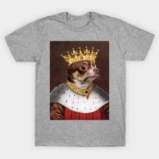 Portrait of Chihuahua as a King - King Chihuahua - Pet Gift T-Shirt